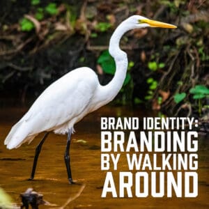 Brand Identity: Branding by Walking Around