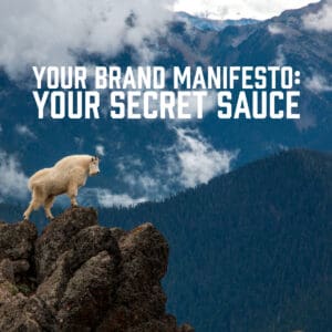 Your Brand Manifesto: Your Secret Sauce