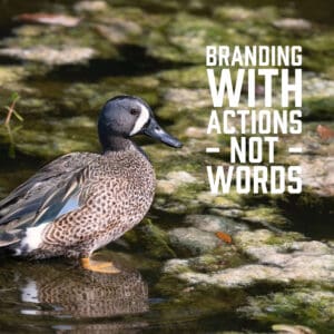 Branding with Actions - Not Words