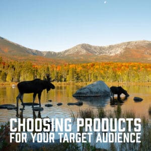 Choosing Products for Your Target Audience