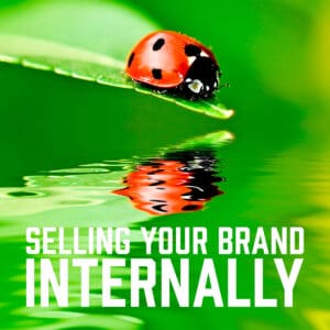 Selling Your Brand Internally