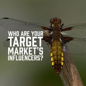 Who are Your Target Market's Influencers?