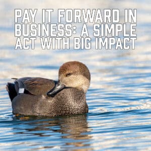 Pay it Forward in Business: A Simple Act with Big Impact