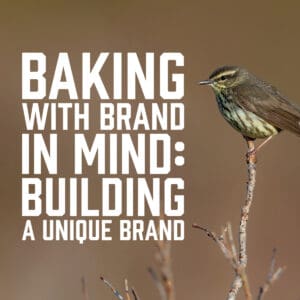 Baking with Brand in Mind: Building a Unique Brand